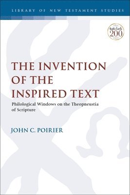 John C. Poirier, USA) Poirier, Professor John C. (Independant Scholar, Chris Keith - Invention of the Inspired Text, Häftad