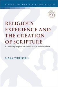 bokomslag Religious Experience and the Creation of Scripture