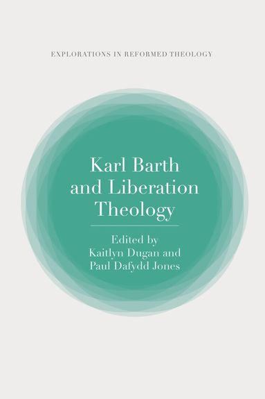 Kaitlyn Dugan, Paul Dafydd Jones - Karl Barth and Liberation Theology, Häftad