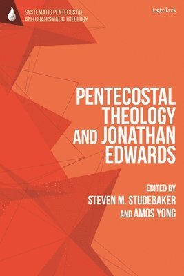 Pentecostal Theology and Jonathan Edwards 1