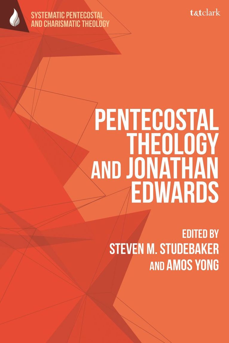 Amos Yong, Steven M. Studebaker, Wolfgang Vondey - Pentecostal Theology and Jonathan Edwards, Häftad