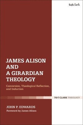 James Alison and a Girardian Theology 1