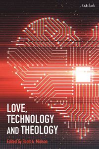 bokomslag Love, Technology and Theology