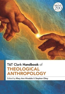 T&T Clark Handbook of Theological Anthropology 1