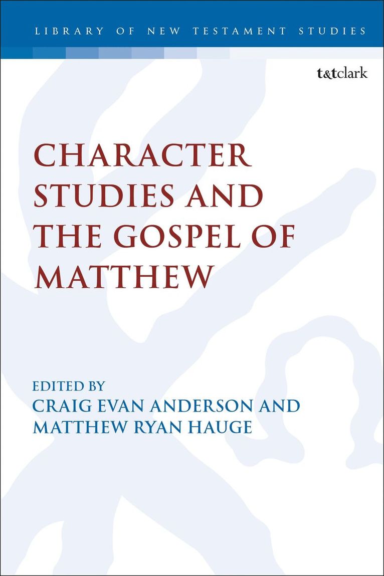 Craig Evans, Matthew Ryan Hauge, Matthew Ryan Hauge, Craig Evan Anderson, USA) Hauge, Professor Matthew Ryan  (Azusa Pacific University - Character Studies in the Gospel of Matthew, Inbunden