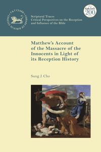 bokomslag Matthew's Account of the Massacre of the Innocents in Light of its Reception History