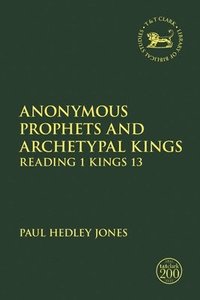 bokomslag Anonymous Prophets and Archetypal Kings