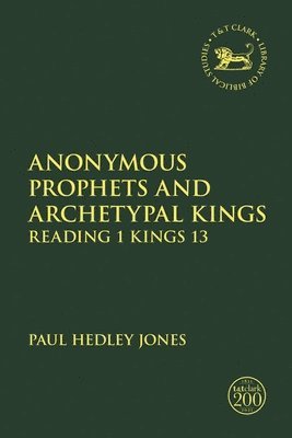 bokomslag Anonymous Prophets and Archetypal Kings
