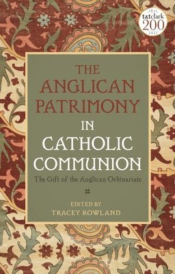 Tracey Rowland, Australia) Rowland, Tracey (University of Notre Dame - Anglican Patrimony in Catholic Communion, Häftad