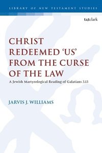 bokomslag Christ Redeemed 'Us' from the Curse of the Law