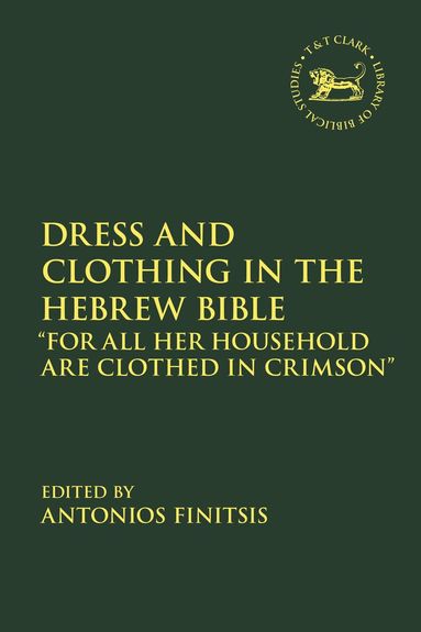 Antonios Finitsis - Dress and Clothing in the Hebrew Bible, Häftad