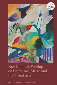 bokomslag Karl Rahners Writings on Literature, Music and the Visual Arts