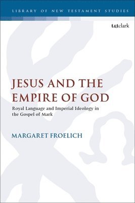 Margaret Froelich, Chris Keith - Jesus and the Empire of God, Häftad
