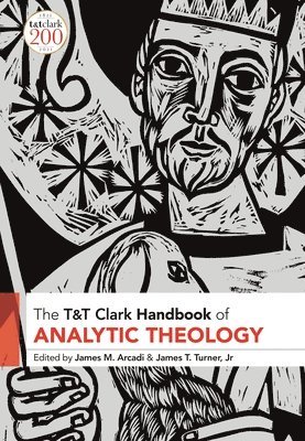 James M. Arcadi, James T. Turner Jr, USA) Arcadi, Rev Dr James M. (Fuller Theological Seminary, USA) Turner, Dr James T., Jr (Anderson University, South Carolina, James T. Turner, M Arcadi, James, T Turner, James, James M Arcadi, James T Turner - T&T Clark Handbook of Analytic Theology, Häftad