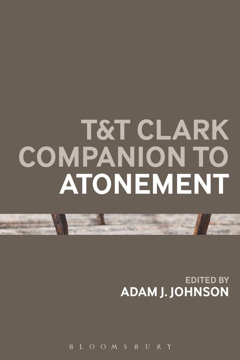 Adam J. Johnson, USA) Johnson, Dr Adam J. (Assistant Professor of Theology, Torrey Honors Institute, Biola University - T&T Clark Companion to Atonement, Häftad