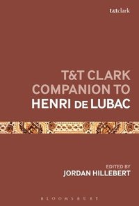 bokomslag T&T Clark Companion to Henri de Lubac