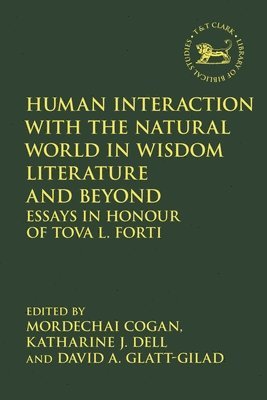 Human Interaction with the Natural World in Wisdom Literature and Beyond 1
