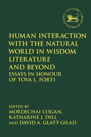 Mordechai Cogan, Katharine J. Dell, David A. Glatt-Gilad - Human Interaction with the Natural World in Wisdom Literature and Beyond, Häftad