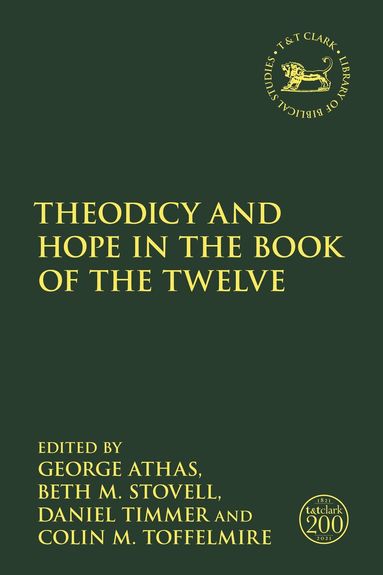 George Athas, Beth M. Stovell, Daniel Timmer, Colin M. Toffelmire - Theodicy and Hope in the Book of the Twelve, Häftad