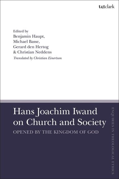 Ben Haupt, Christian Neddens, Michael Basse, Gerard den Hertog - Hans Joachim Iwand on Church and Society, Häftad