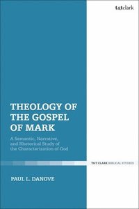 bokomslag Theology of the Gospel of Mark