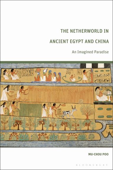 Mu-chou Poo - Netherworld in Ancient Egypt and China, Häftad