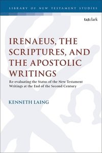 bokomslag Irenaeus, the Scriptures, and the Apostolic Writings