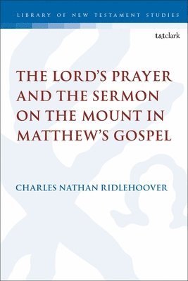 bokomslag The Lord's Prayer and the Sermon on the Mount in Matthew's Gospel