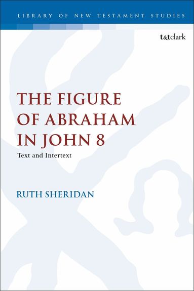 Ruth Sheridan, Chris Keith - Figure of Abraham in John 8, Häftad