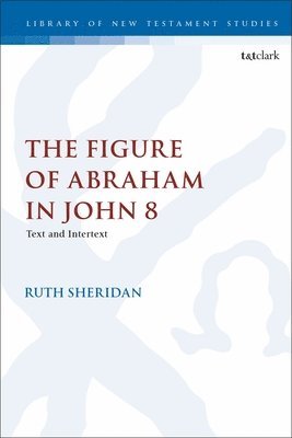bokomslag Figure of Abraham in John 8