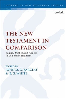 John M.G. Barclay, B.G. White, Dr. John M.G. (University of Durham) Barclay, USA) White, B.G. (The King College, John M. G. Barclay, Benjamin G. White - New Testament in Comparison, Häftad