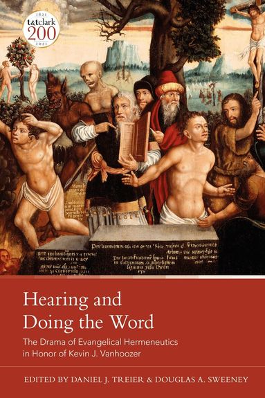 Daniel J. Treier, Douglas A. Sweeney - Hearing and Doing the Word, Häftad