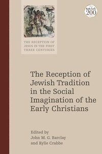 bokomslag The Reception of Jewish Tradition in the Social Imagination of the Early Christians