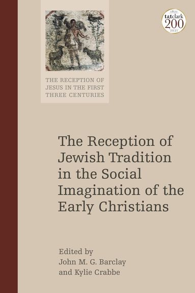 John M.G. Barclay, Kylie Crabbe - Reception of Jewish Tradition in the Social Imagination of the Early Christians, Häftad