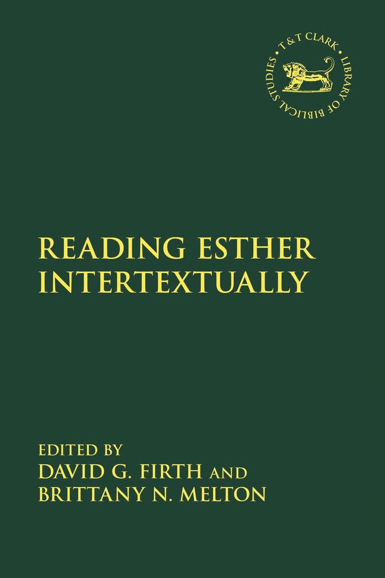 David Firth, Brittany N. Melton, UK) Firth, David (Trinity College Bristol, USA) Melton, Brittany N. (Palm Beach Atlantic University - Reading Esther Intertextually, Inbunden
