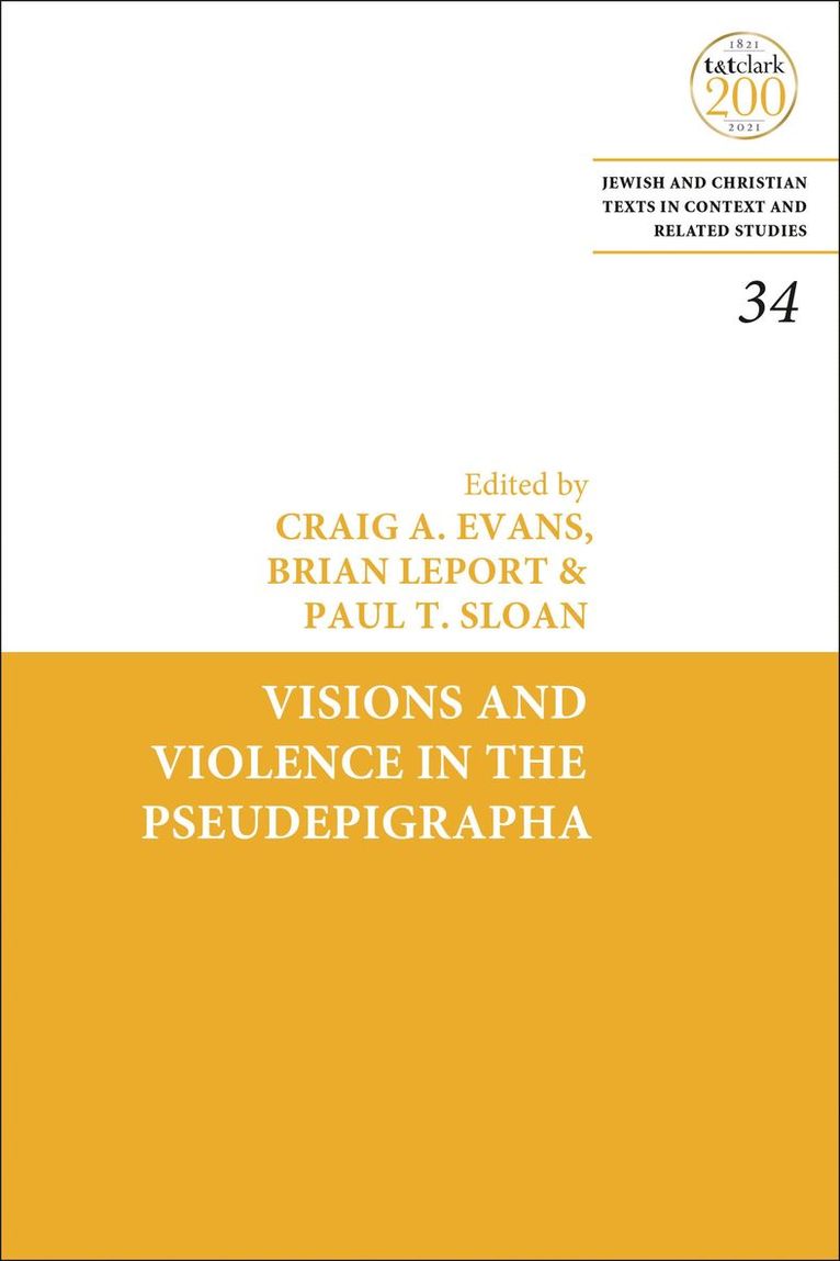Craig A. Evans, Brian LePort, Paul T. Sloan, Brian Leport - Visions and Violence in the Pseudepigrapha, Häftad