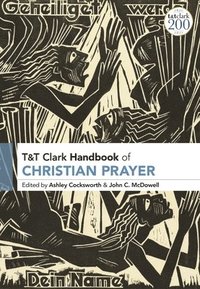 bokomslag T&T Clark Handbook of Christian Prayer