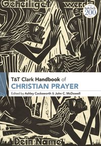 bokomslag T&T Clark Handbook of Christian Prayer