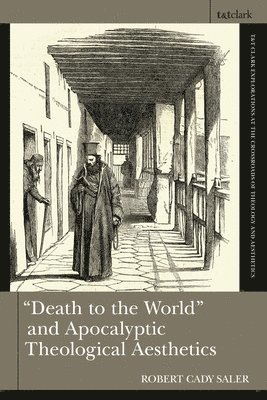 "Death to the World" and Apocalyptic Theological Aesthetics