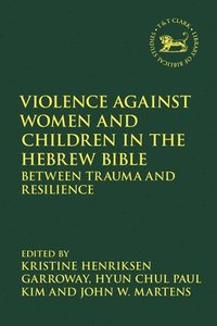 bokomslag Violence Against Women and Children in the Hebrew Bible