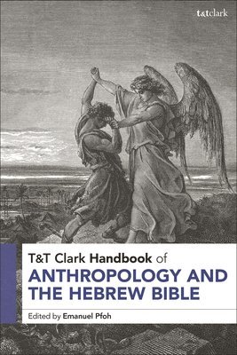 T&T Clark Handbook of Anthropology and the Hebrew Bible 1