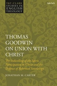 bokomslag Thomas Goodwin on Union with Christ
