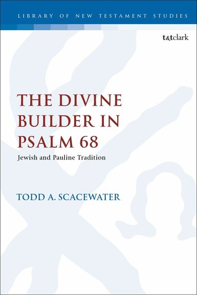 Todd A. Scacewater, Chris Keith - Divine Builder in Psalm 68, Häftad