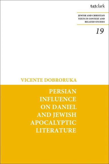 Vicente Dobroruka, James H. Charlesworth - Persian Influence on Daniel and Jewish Apocalyptic Literature, Häftad