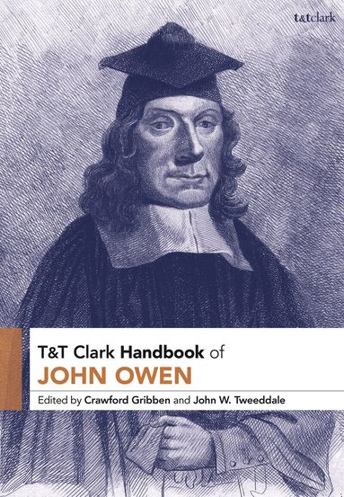 John W. Tweeddale, Crawford Gribben - T&T Clark Handbook of John Owen, Häftad