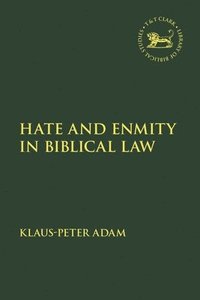 bokomslag Hate and Enmity in Biblical Law