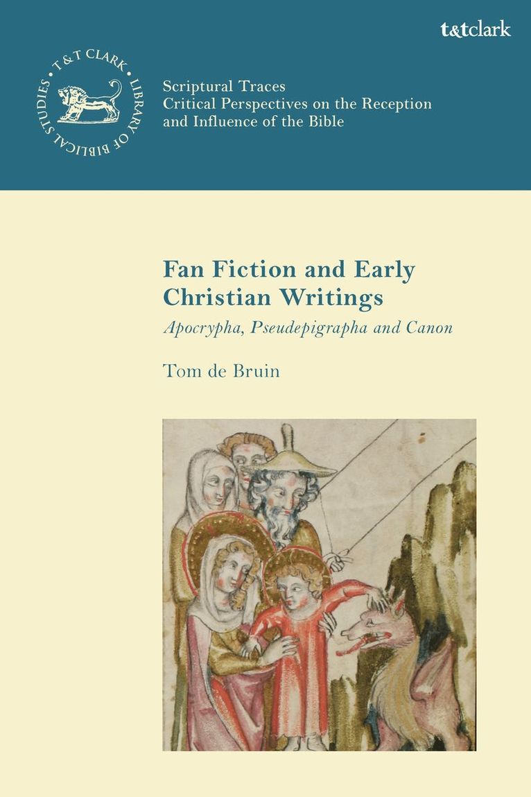 Tom de Bruin, UK) Bruin, Dr. Tom de (Newbold College of Higher Education, Chris Keith - Fan Fiction and Early Christian Writings, Inbunden
