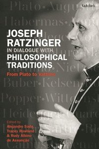 bokomslag Joseph Ratzinger in Dialogue with Philosophical Traditions