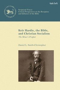 bokomslag Keir Hardie, the Bible, and Christian Socialism