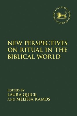 Laura Quick, Melissa Ramos - New Perspectives on Ritual in the Biblical World, Häftad